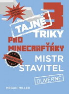 Tajné triky pro Minecrafťáky Mistr stavitel: Důvěrné - Kniha