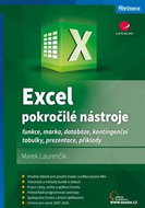 Excel Pokročilé nástroje: funkce, marka, databáze, kontingenční tabulky, prezentace, příklady - Kniha