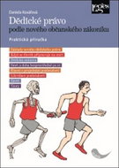 Dědické právo podle nového občanského zákoníku: Praktická příručka - Kniha