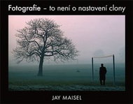 Fotografie – to není o nastavení clony - Kniha