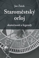 Staroměstský orloj: skutečnosti a legendy - Kniha