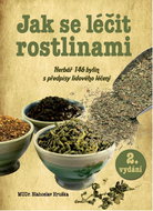 Jak se léčit rostlinami: Herbář 145 léčivých rostlin s předpisy lidového léčení - Kniha