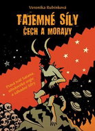 Tajemné síly Čech a Moravy: Pravá tvář Satana, středověké orgie a záhadné šifry - Kniha