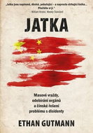 Jatka: Masové vraždy, odebírání orgánů a čínské řešení problému s disidenty - Kniha