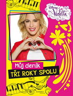 Violetta Můj deník Tři roky spolu - Kniha