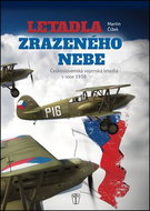 Letadla zrazeného nebe: Československá vojenská letadla v roce 1938 - Kniha