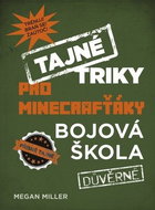 Tajné triky pro Minecrafťáky Bojová škola: Důvěrné - Kniha