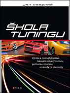 Škola tuningu: Výroba a montáž doplňků, lakování, úpravy motoru, podvozku - Kniha