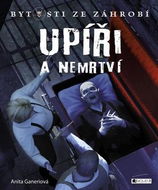 Upíři a nemrtví Bytosti ze záhrobí - Kniha