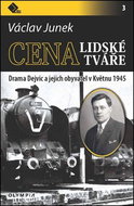 Cena lidské tváře: Drama Dejvic a jejich obyvatel v Květnu 1945 - Kniha