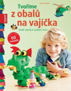 TOPP Tvoříme z obalů na vajíčka: Skvělé nápady k vyrábění i hraní - Kniha