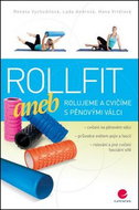 Rollfit aneb rolujeme a cvičíme s pěnovými válci - Kniha