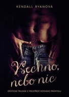 Všechno, nebo nic: Erotická trilogie z prostředí módního průmyslu - Kniha
