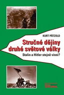 Stručné dějiny druhé světové války: Stalin a Hitler stejně vinni? - Kniha