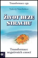 Život beze strachu: Tranformace ega, Transformace negativních emocí - Kniha