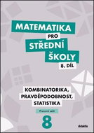 Matematika pro střední školy 8.díl Pracovní sešit: Kombinatorika, pravděpodobnost, statistika - Kniha
