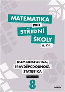 Matematika pro střední školy 8.díl Učebnice: Kombinatorika, pravděpodobnost, statistika - Kniha