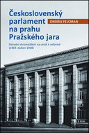 Československý parlament na prahu Pražského jara: Národní shromáždění na cestě k reformě (1964 – dub - Kniha