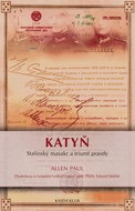 Katyň: Stalinský masakr a triumf pravdy - Kniha