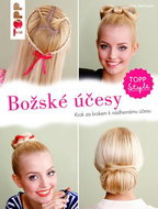 TOPP Božské účesy: Krok za krokem k nádhernému účesu - Kniha