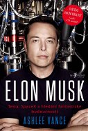 Elon Musk: Tesla, SpaceX a hľadanie fantasknej budúcnosti - Kniha
