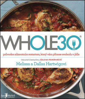 WHOLE30: průvodce zdravotním restartem, který vám přinese svobodu v jídle - Kniha - Hlavní obrázek