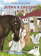 Zuzka a závodní kůň: Příběhy z farmy Naděje - Kniha