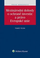 Mezinárodní dohody o ochraně investic a právo Evropské unie - Kniha