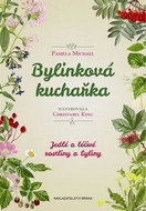 Bylinková kuchařka: Jedlé a léčivé rostliny a byliny - Kniha