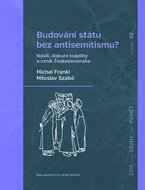 Budování státu bez antisemitismu?: Násilí, diskurz loajality a vznik Československa - Kniha