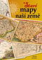 Staré mapy naší země - Kniha