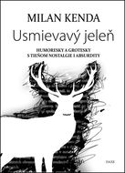 Usmievavý jeleň: Humoresky a grotesky s tieňom nostalgie i absurdity - Kniha
