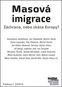 Masová imigrace Záchrana, nebo zkáza Evropy?: Publikace č. 23/2015 - Kniha