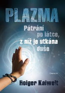 Plazma: Pátrání po lásce, z níž je utkaná duše - Kniha