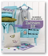 Začínám šít: 30 modelů ve 12 lekcích - Kniha