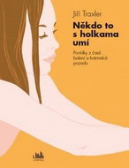Někdo to s holkama umí: Povídky z časů balení a kotrmelců pozadu - Kniha