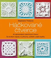 Háčkované čtverce: 46 nejkrásnějších babiččiných čtverců - Kniha