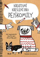 Kreativní kreslení pro pejskomily: 50 inspirujících návrhů pro milovníky psů - Kniha