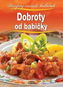 Dobroty od babičky: Recepty našich babičiek - Kniha