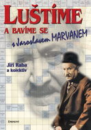 Luštíme a bav.se s J.Marvanem - Kniha