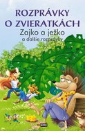 Rozprávky o zvieratkách Zajko a ježko: a ďalšie rozprávky - Kniha