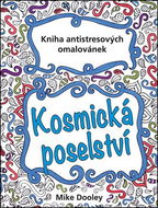 Kosmická poselství: Kniha antistresových omalovánek - Kniha