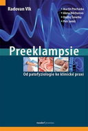 Preeklampsie: Od patofyziologie ke klinické praxi - Kniha