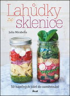 Lahůdky ze sklenice: 50 báječných jídel do zaměstníní - Kniha