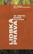 Lidská práva (ne)smysl české politiky? - Kniha