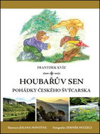 Houbařův sen Pohádky Českého Švýcarska - Kniha
