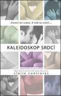 Kaleidoskop srdcí: Zlomil mi srdce. A ted se vrátil... - Kniha