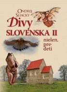Divy Slovenska II: Nielen pre deti - Kniha