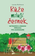 Růže milují česnek - Kniha