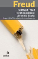 Psychopatologie všedního života: O zapomínání, přeřeknutí, přehmátnutí, pověře a omylu - Kniha